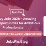 Pak Navy Jobs 2026 – Amazing Career Opportunities for Ambitious Professionals